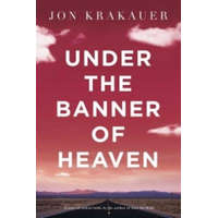  Under The Banner of Heaven – Jon Krakauer