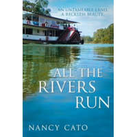  All the Rivers Run – Nancy Cato