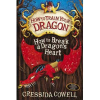 How to Train Your Dragon: How to Break a Dragon's Heart – Cressida Cowell