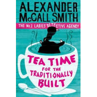  Tea Time For The Traditionally Built – Alexander McCall Smith