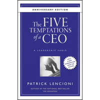  Five Temptations of a CEO - A Leadership Fable 10th Anniversary Edition – Patrick M. Lencioni