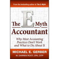  E-Myth Accountant - Why Most Accounting Practices Don't Work and What to Do About It – Michael E. Gerber