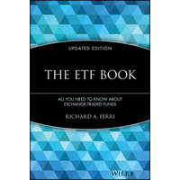  ETF Book, Updated Edition - All You Need to Know About Exchange-Traded Funds – Richard A Ferri