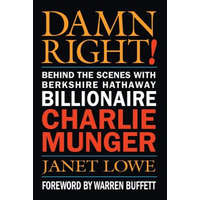  Damn Right - Behind the Scenes with Berkshire Hathaway Billionaire Charlie Munger – Lowe