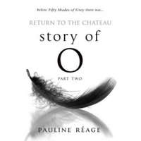 Story Of O Part Two: Return to the Chateau – Pauline Reage