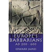  Europe's Barbarians AD 200-600 – Edward James