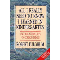  All I Really Need to Know I Learned in Kindergarten – Robert Fulghum