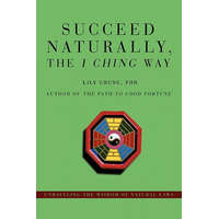 Succeed Naturally, the I Ching Way – Lily Chung