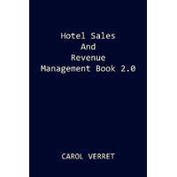  Hotel Sales and Revenue Management Book 2.0 – Carol Verret