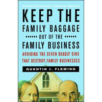  Keep the Family Baggage Out of the Family Business – Quentin J. Fleming