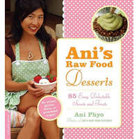  Ani's Raw Food Desserts – Ani Phyo