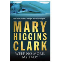Weep No More My Lady – Mary Higgins Clark