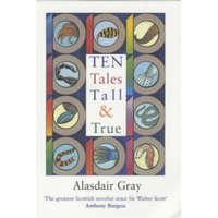 Ten Tales Tall and True – Alasdair Gray