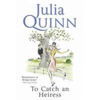  To Catch An Heiress – Julia Quinn