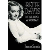 Bette Davies: More Than A Woman – James Spada