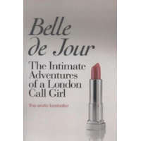 Intimate Adventures Of A London Call Girl – Belle De Jour