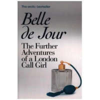 Further Adventures of a London Call Girl – Belle De Jour
