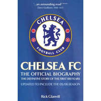  Chelsea FC: The Official Biography – Rick Glanvill