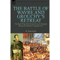  Battle of Wavre and Grouchy's Retreat – W. Hyde Kelly