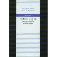 Limits of Liberty -- Between Anarchy & Leviathan – James M. Buchanan