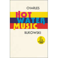 Hot Water Music – Charles Bukowski