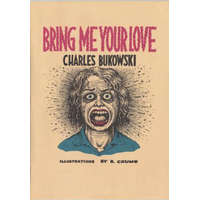  Bring Me Your Love – Charles Bukowski