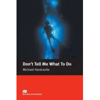  Don t Tell Me What to Do Macmillan reader Elementary level – P. King