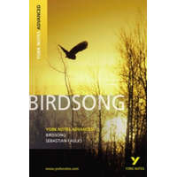  Birdsong: York Notes Advanced – Sebastian Faulks
