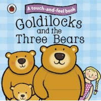 Goldilocks and the Three Bears: Ladybird Touch and Feel Fairy Tales – Ladybird