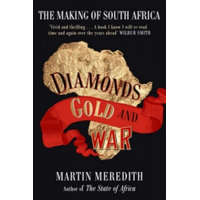  Diamonds, Gold and War – Martin Meredith
