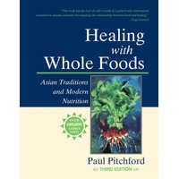 Healing with Whole Foods – Paul Pitchford
