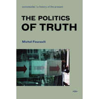Politics of Truth – Michel Foucault