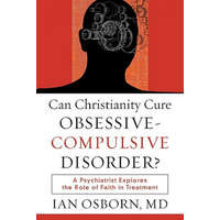  Can Christianity Cure Obsessive-Compulsive Disor - A Psychiatrist Explores the Role of Faith in Treatment – Ian Osborn