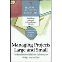  Harvard Business Essentials Managing Projects Large and Small