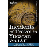  Incidents of Travel in Yucatan, Vols. I and II – John Lloyd Stephens