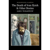  The Death of Ivan Ilyich & Other Stories – Leo Tolstoy