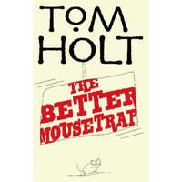 Better Mousetrap – Tom Holt