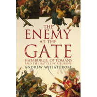 Enemy at the Gate – Andrew Wheatcroft