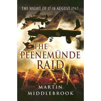  Peenemunde Raid: The Night of 17-18 August 1943 – Martin Middlebrook