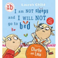  Charlie and Lola: I Am Not Sleepy and I Will Not Go to Bed – Lauren Child