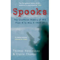  Spooks the Unofficial History of MI5 From M to Miss X 1909-39 – Thomas Hennessey
