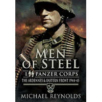  Men of Steel: the Ardennes & Eastern Front 1944-45 – Michael Reynolds