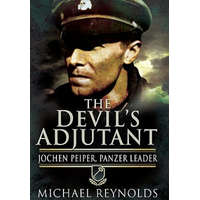  Devil's Adjutant: Jochen Peiper, Panzer Leader – Michael Reynolds