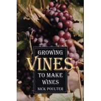  Growing Vines to Make Wines – Nick Poulter