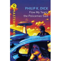 Flow My Tears, The Policeman Said – Philip K Dick