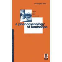  Phenomenology of Landscape – Christopher Tilley