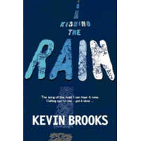 Kissing the Rain – Kevin Brooks