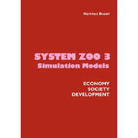  System Zoo 3 Simulation Models. Economy, Society, Development – Hartmut Bossel