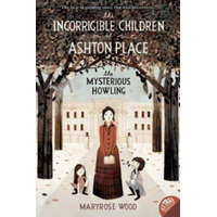  Incorrigible Children of Ashton Place: Book I – Maryrose Wood