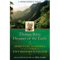  Thomas Berry, Dreamer of the Earth – Ervin Laszlo